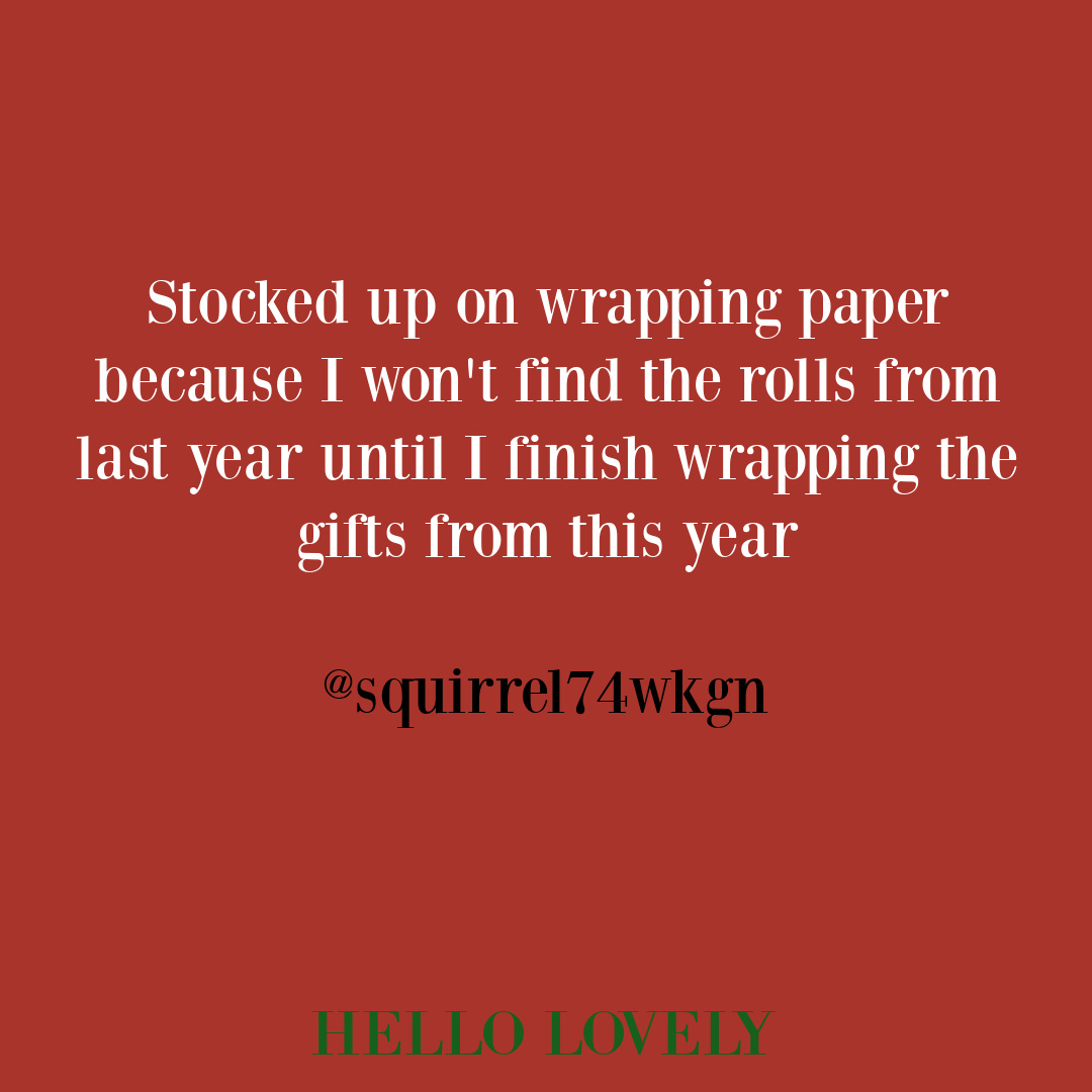 Funny holiday tweet and Christmas quote from @squirrel74wkgn about wrapping paper on Hello Lovely Studio. #holidaytweets #holidayhumor #ridiculoustweets