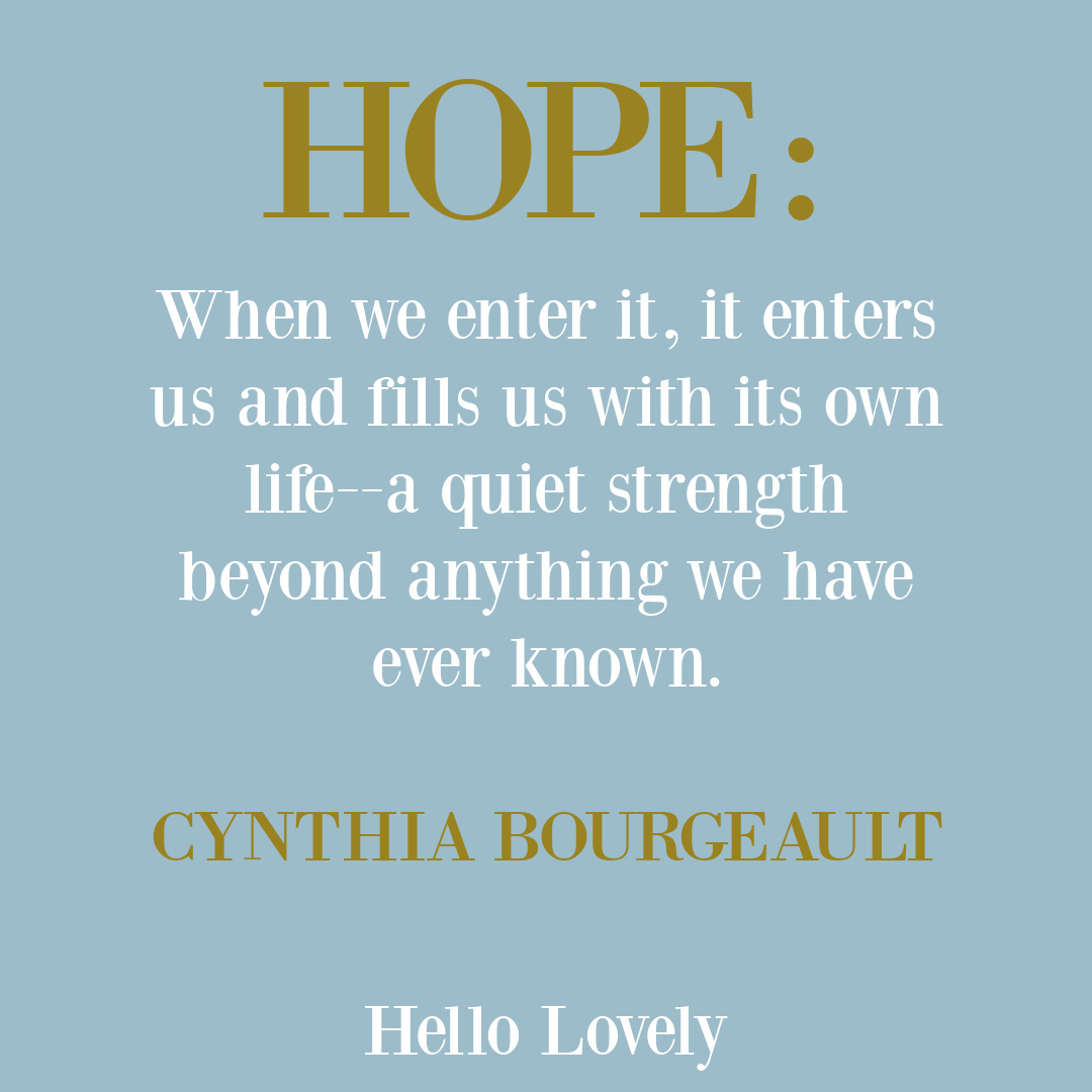 Hope quote from Mystic and contemplative Cynthia Bourgeault. #hopequotes #contemplativechristianity #contemplativequotes