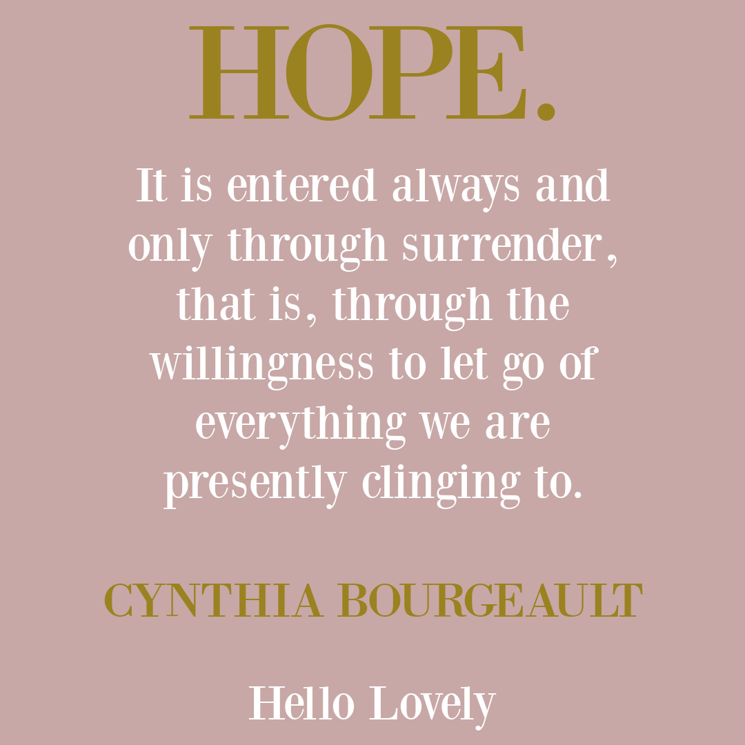 Hope quote from Mystic and contemplative Cynthia Bourgeault. #hopequotes #contemplativechristianity #contemplativequotes