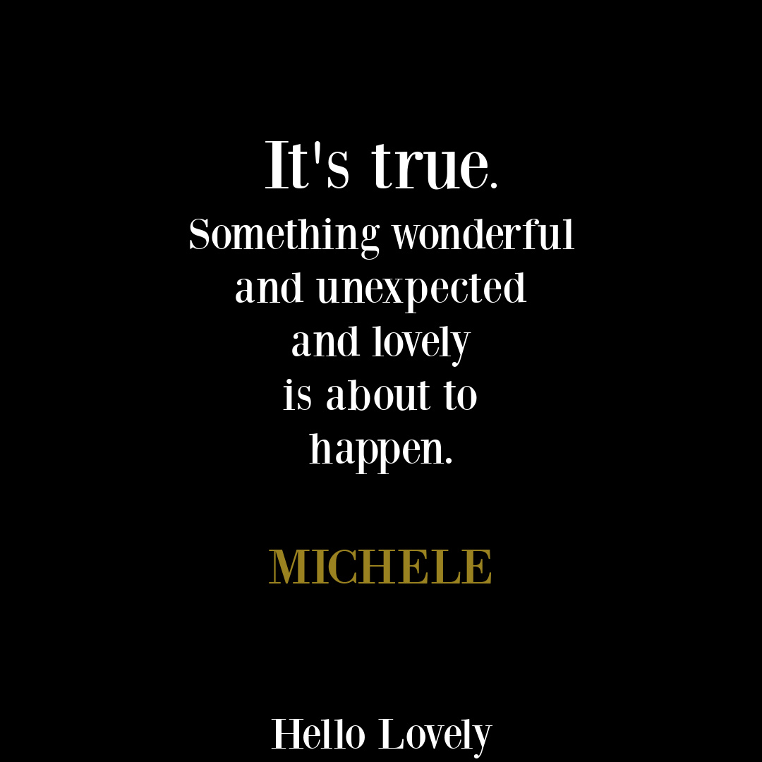 Encouragement quote from Michele of Hello Lovely Studio. #encouragementquotes #hopequotes