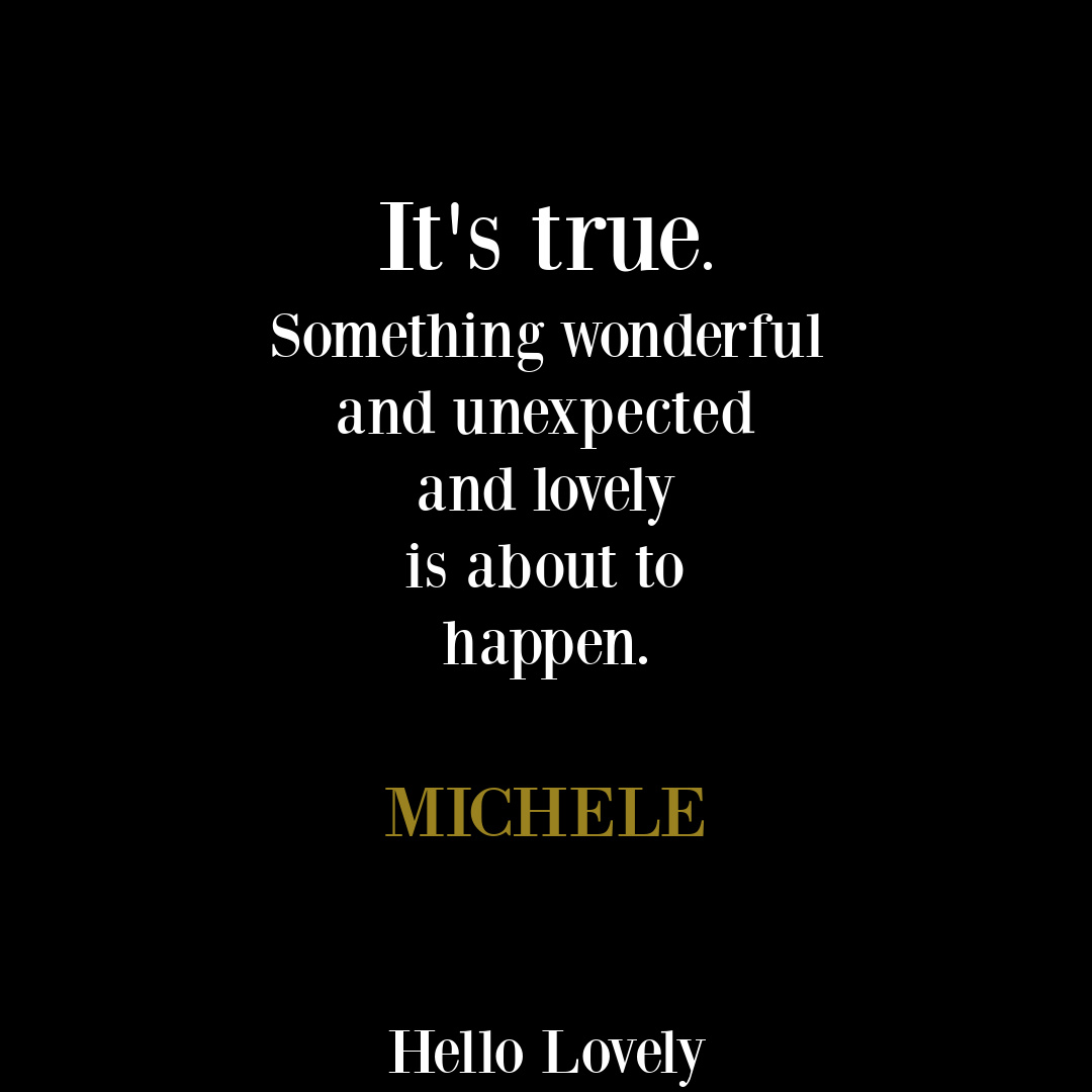 Encouragement quote from Michele of Hello Lovely Studio. #encouragementquotes #hopequotes