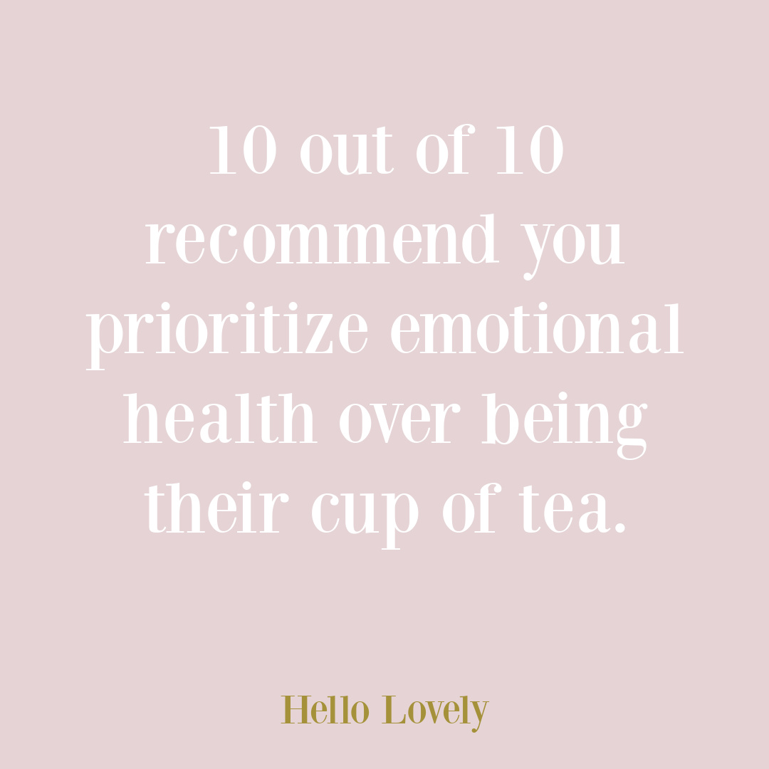 Self-kindness quote about prioritizing your mental health on Hello Lovely Studio. #selfkindnessquote #personalgrowthquote #emotionalhealthquote