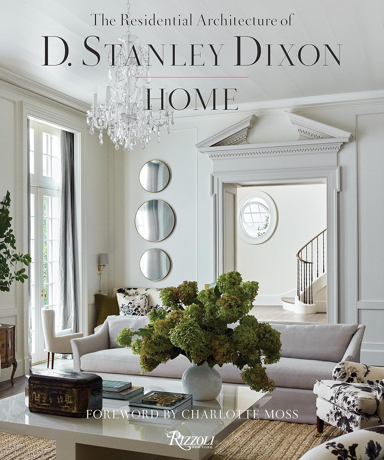 D. Stanley Dixon Home (Rizzoli, 2023) book cover. #architecturebook #residentialarchitecture #designbooks