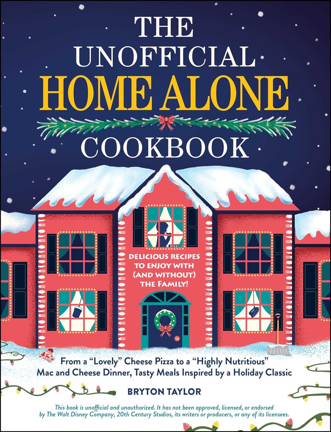 The Unofficial Home Alone Cookbook (Adams Media, 2023) by Bryton Taylor. #homealonemovie