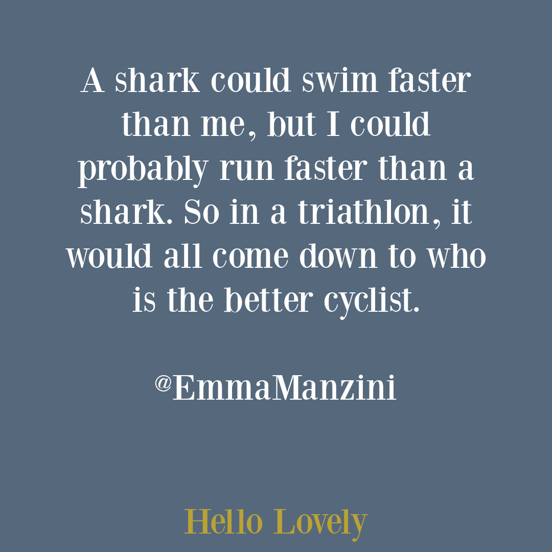 Funny tweet humor quote about sharks and triathlon by @EmmaManzini on Hello Lovely Studio.