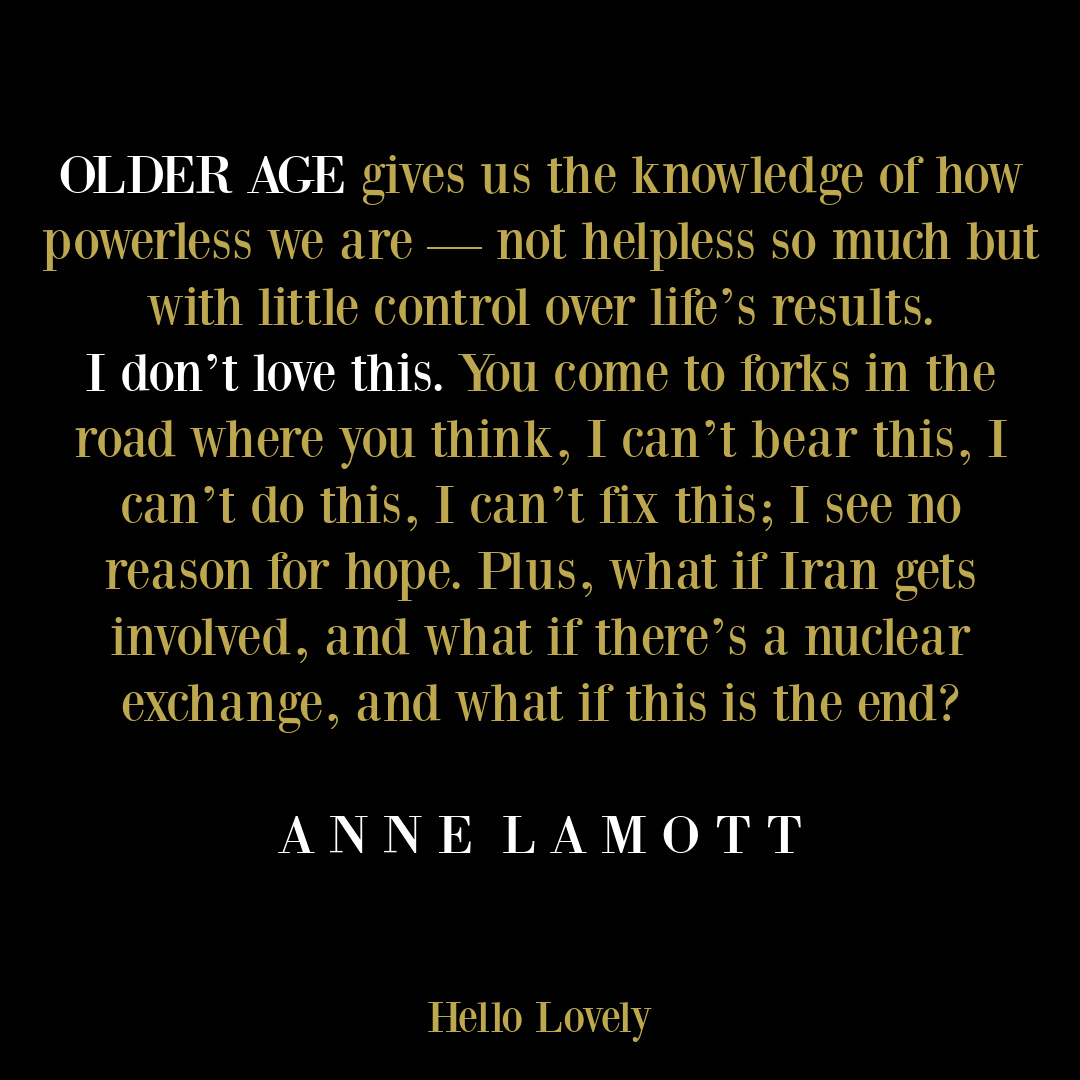 Anne Lamott aging quote about powerlessness on Hello Lovely Studio. #surrenderquotes #annelamottquotes