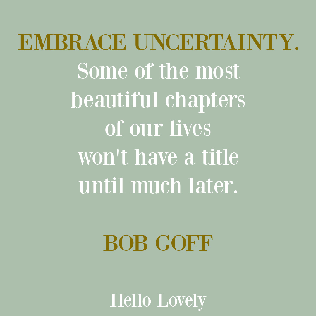 Encouragement quote, struggle quote, uncertainty quote by Bob Goff on Hello Lovely Studio.