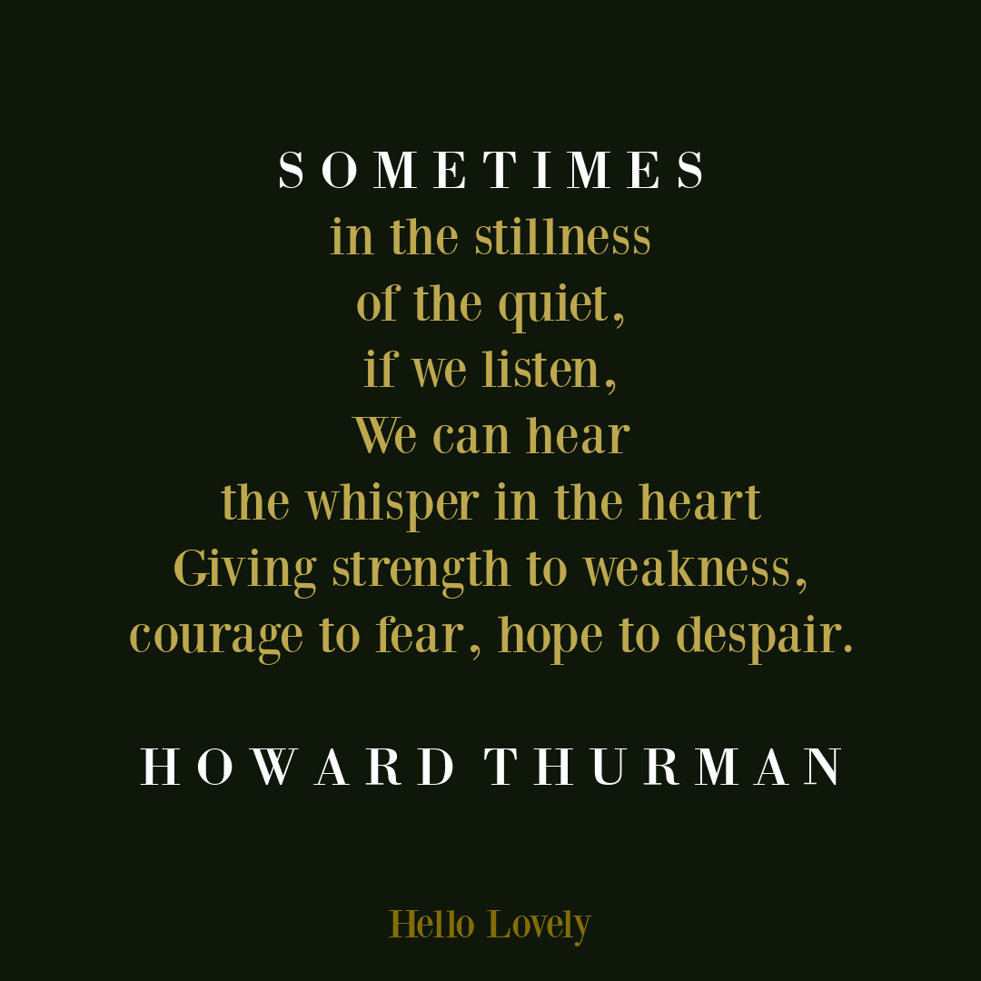 Howard Thurman quote from MEDITATIONS OF THE HEART about stillness and contemplation on Hello Lovely Studio. #contemplativequotes