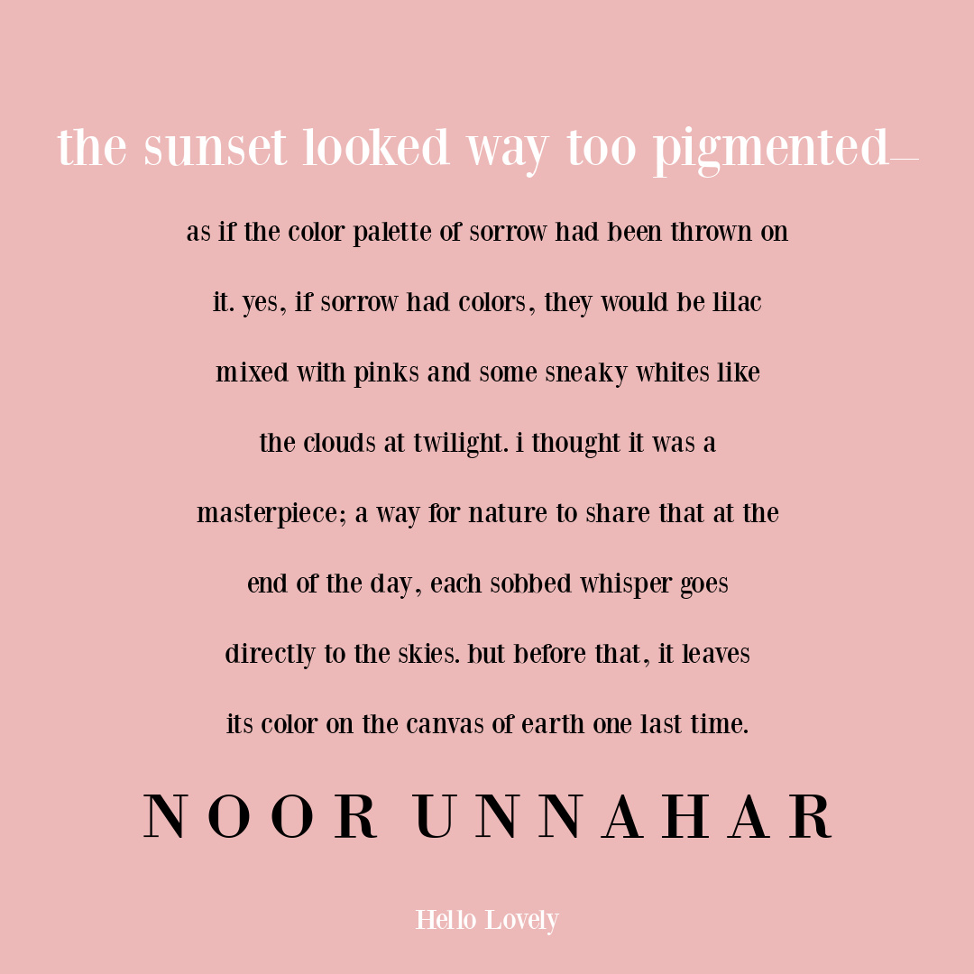 Noor Unnahar poetry quote about sunset, sorrow, and color on Hello Lovely Studio. #sunsetquotes #despairquotes