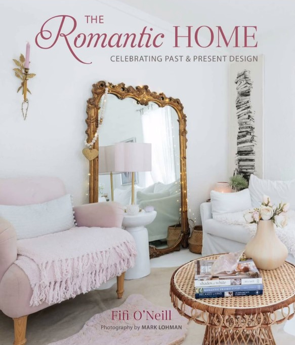 THE ROMANTIC HOME by Fifi O'Neill (Ryland Peters Small, 2024) book cover image. #fifioneill #theromantichome
