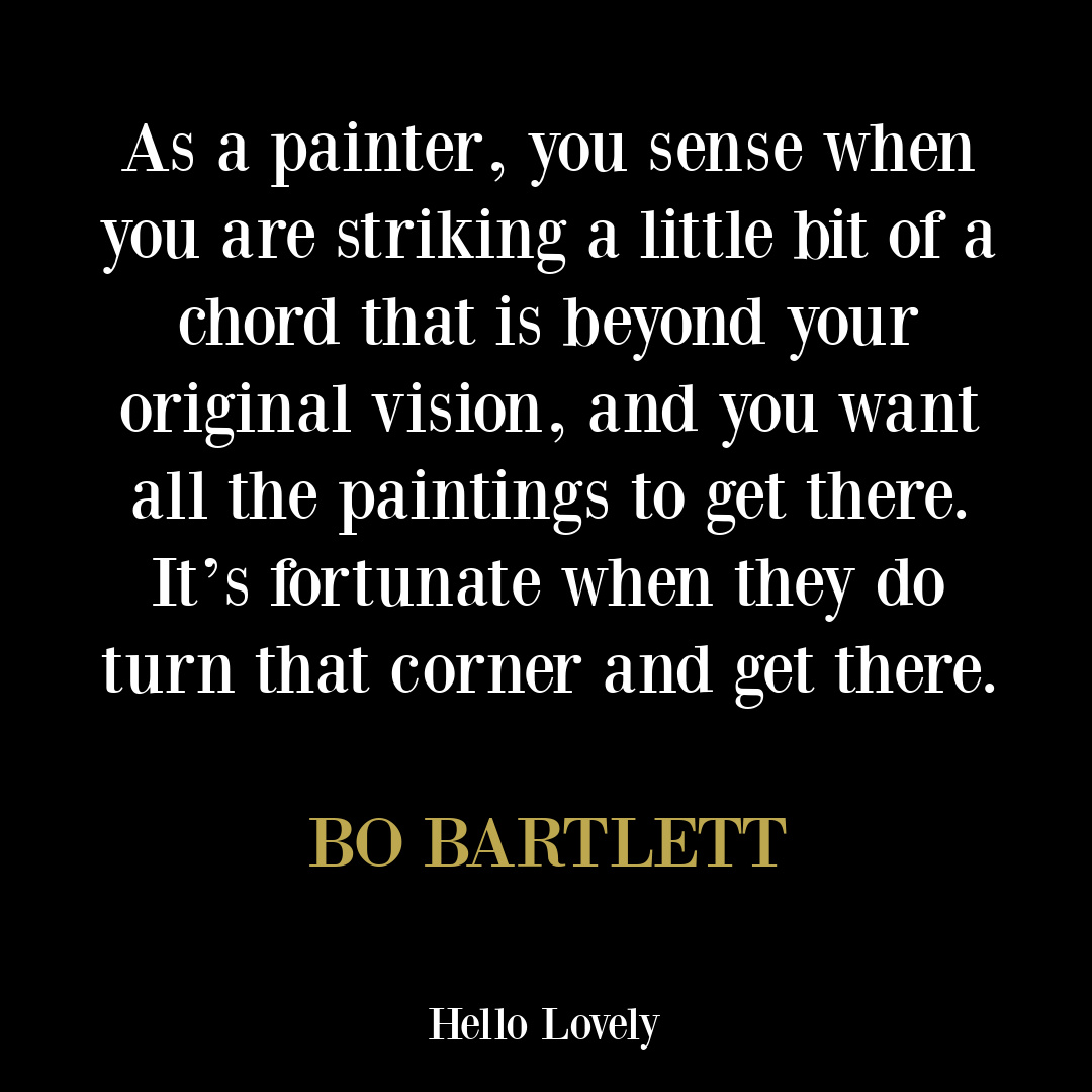 Art quote by Bo Bartlett on Hello Lovely Studio. #bobartlett