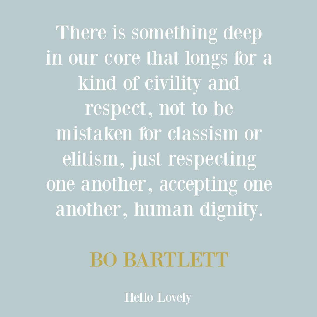 Bo Bartlett quote about dignity on Hello Lovely Studio.