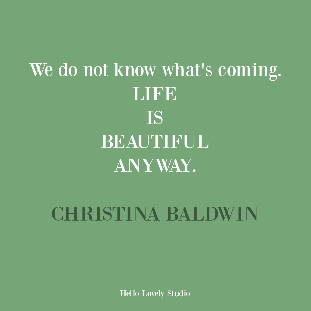 Life quote from Christina Baldwin on Hello Lovely Studio. #uncertaintyquote #lifequotes #encouragementquotes