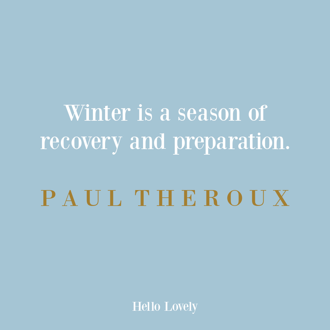 Paul Theroux winter quote on Hello Lovely Studio. #winterquotes #winterbeauty