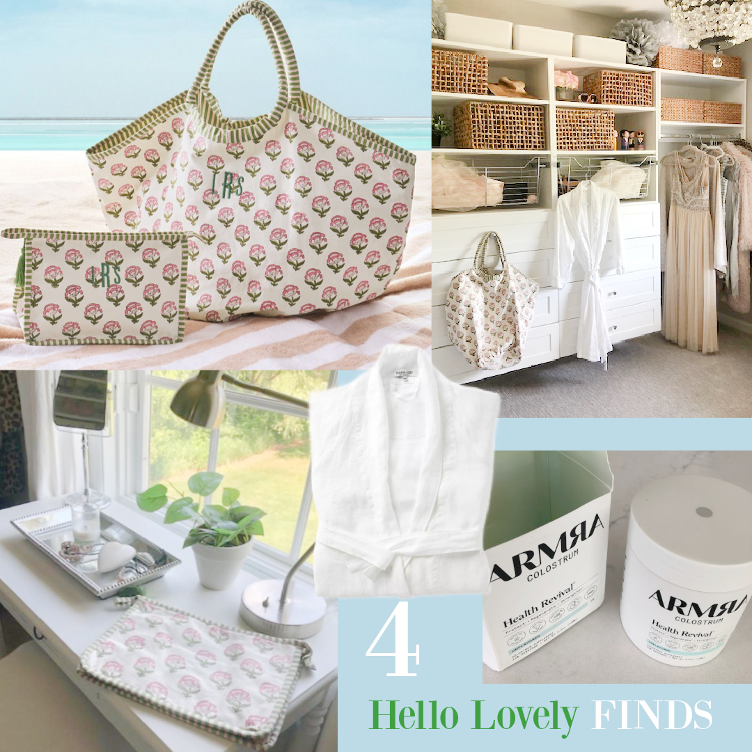 Hello Lovely 4 finds including block print bags (Mark & Graham), linen robe (Serena & Lily), and Armra colostrum for health.
