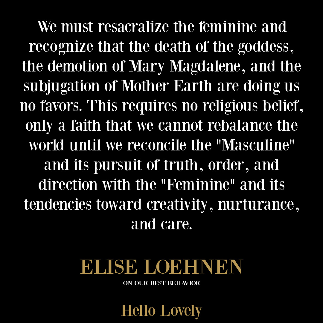 FEMINIST quote from Elise Loehnen's ON OUR BEST BEHAVIOR: The Seven Deadly Sins and The Price Women Pay to Be Good.