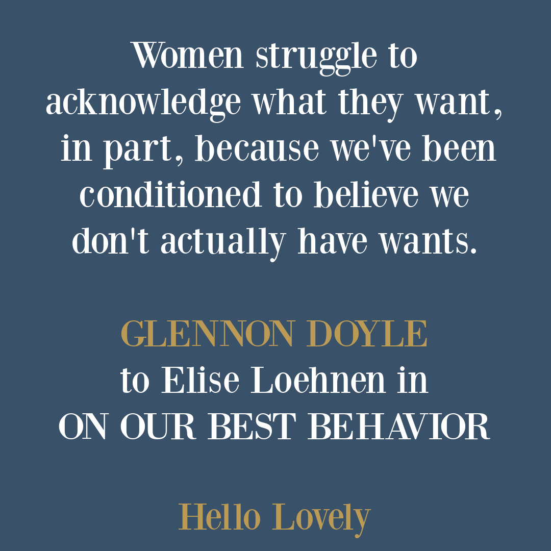 Glennon Doyle FEMINIST quote from Elise Loehnen's ON OUR BEST BEHAVIOR: The Seven Deadly Sins and The Price Women Pay to Be Good.