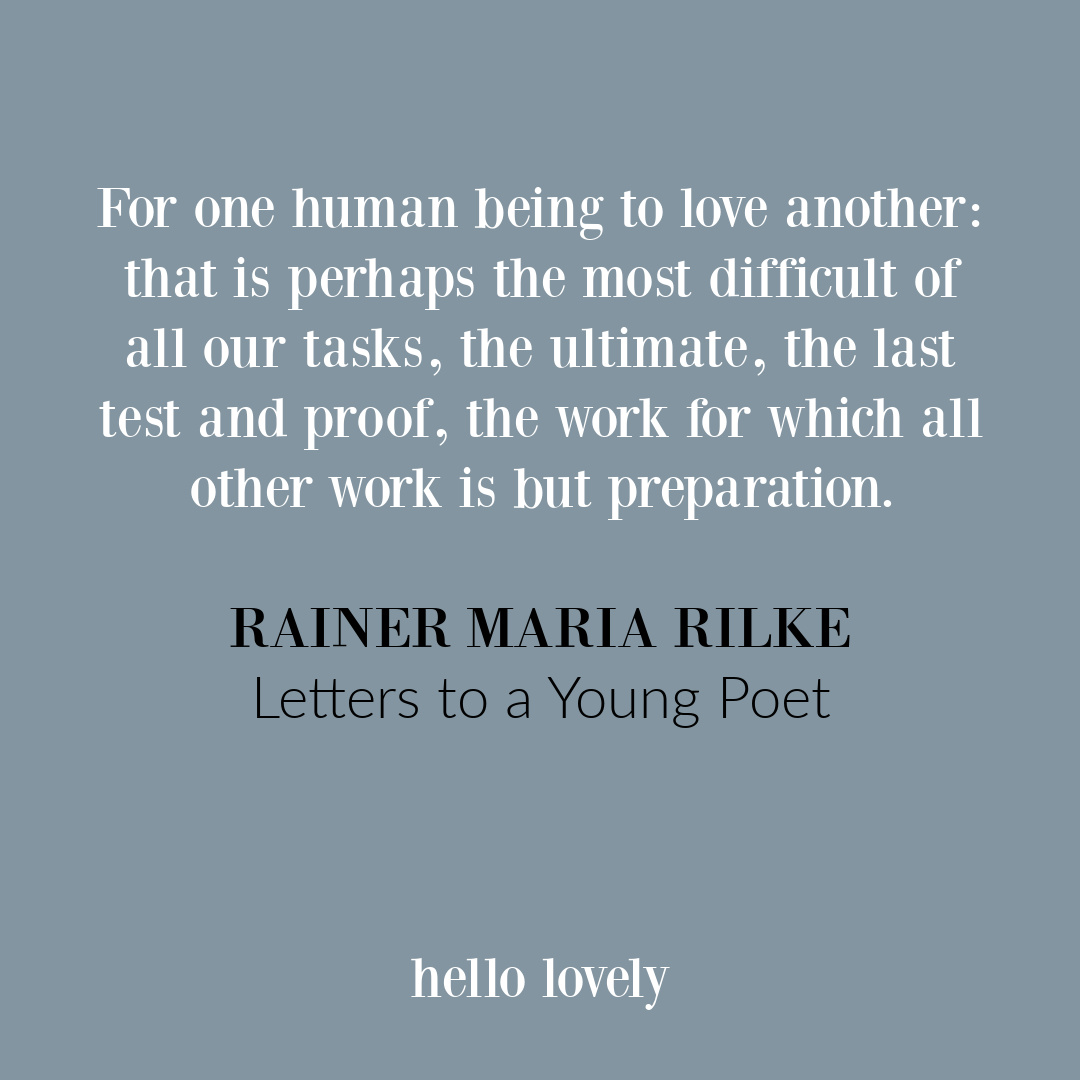 Rainer Maria Rilke quote from Letters to a Young Poet on Hello Lovley Studio.
