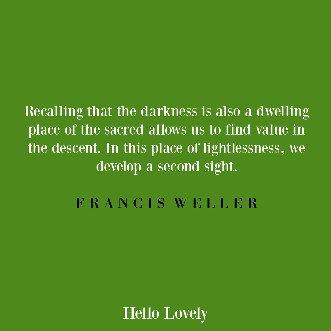 Inspirational Francis Weller sorrow, grief, loss quote on Hello Lovely Studio.