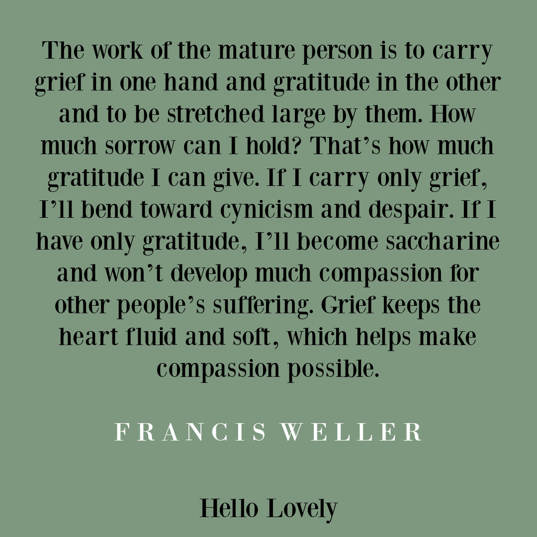 Inspirational Francis Weller sorrow, grief, loss quote on Hello Lovely Studio.