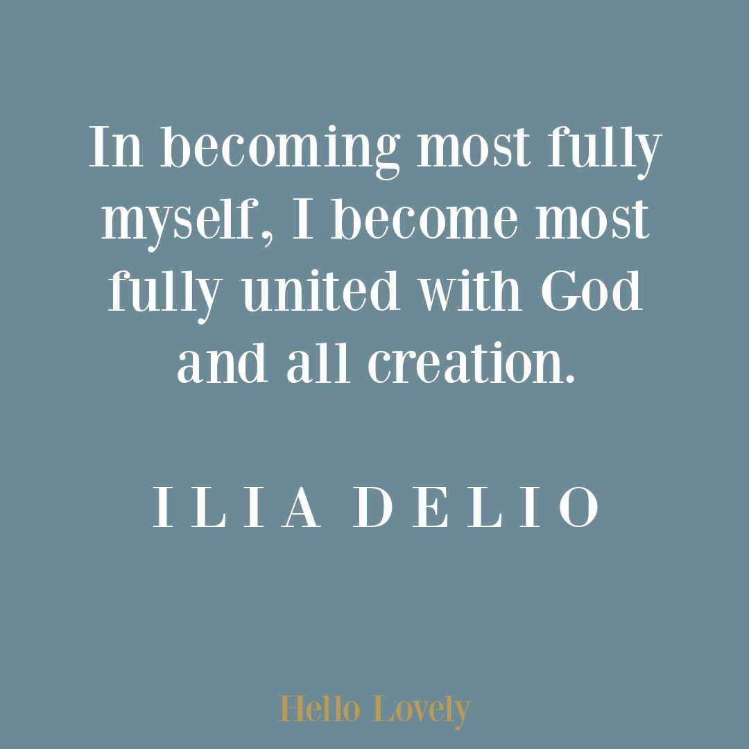 Inspirational Ilia Delio spirituality quote on Hello Lovely Studio.