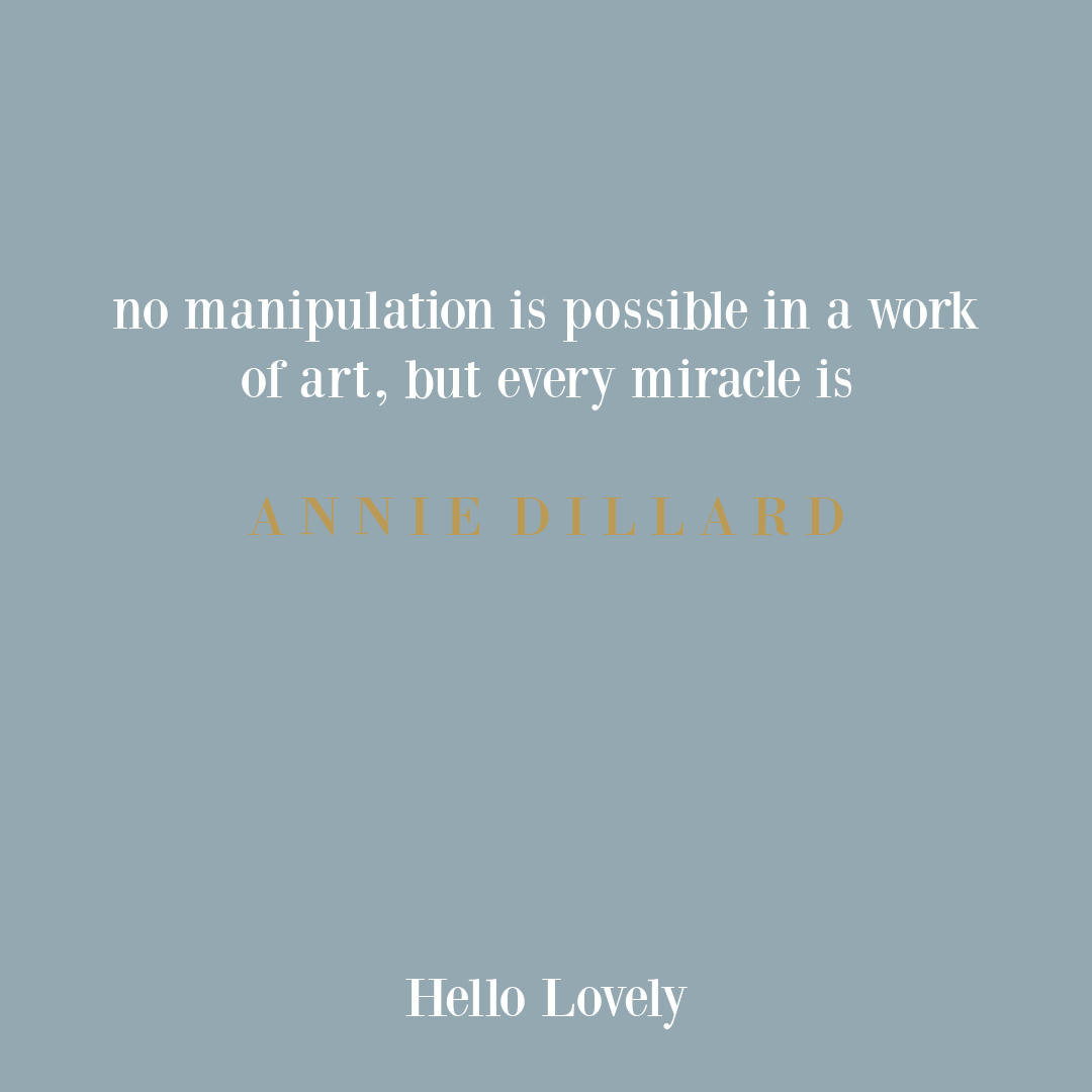 Annie Dillard quote on Hello Lovely Studio.