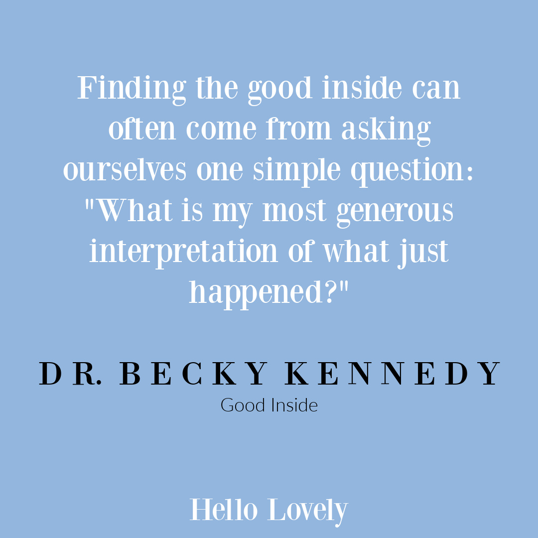Parenting quote from Dr. Becky Kennedy and her book, GOOD INSIDE on Hello Lovely Studio.