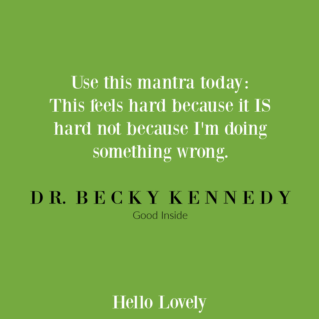 Parenting quote from Dr. Becky Kennedy and her book, GOOD INSIDE on Hello Lovely Studio.