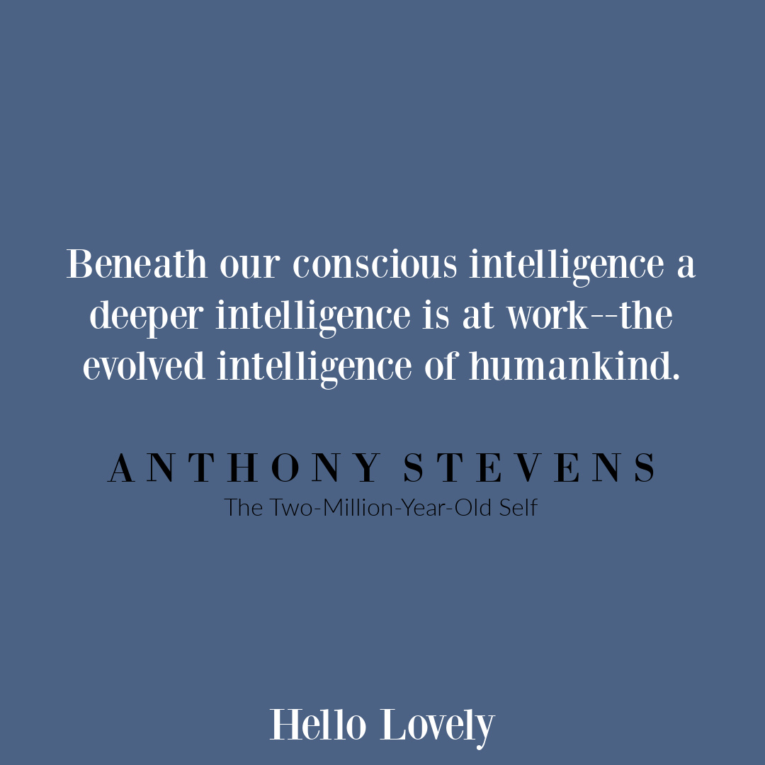 Energy medicine, holistic health quote from Anthony Stevens about intelligence on Hello Lovely Studio. #energymedicine