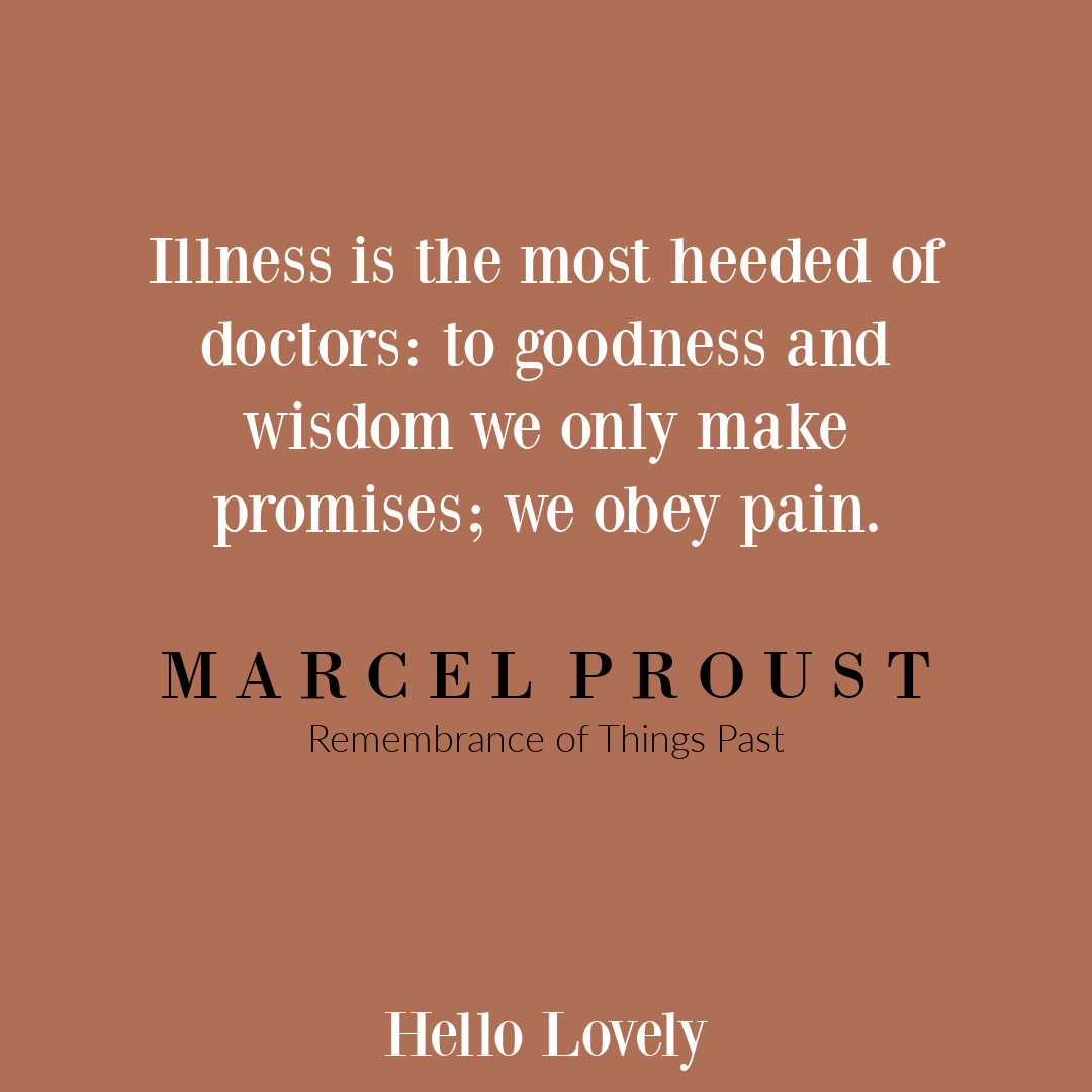 Marcel Proust quote about illness and pain on Hello Lovely Studio. #energymedicine