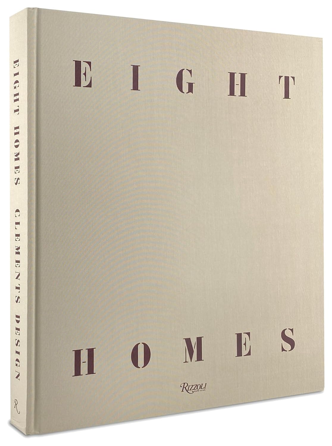 EIGHT HOMES: Clements Design (Rizzoli, 2021) book cover.