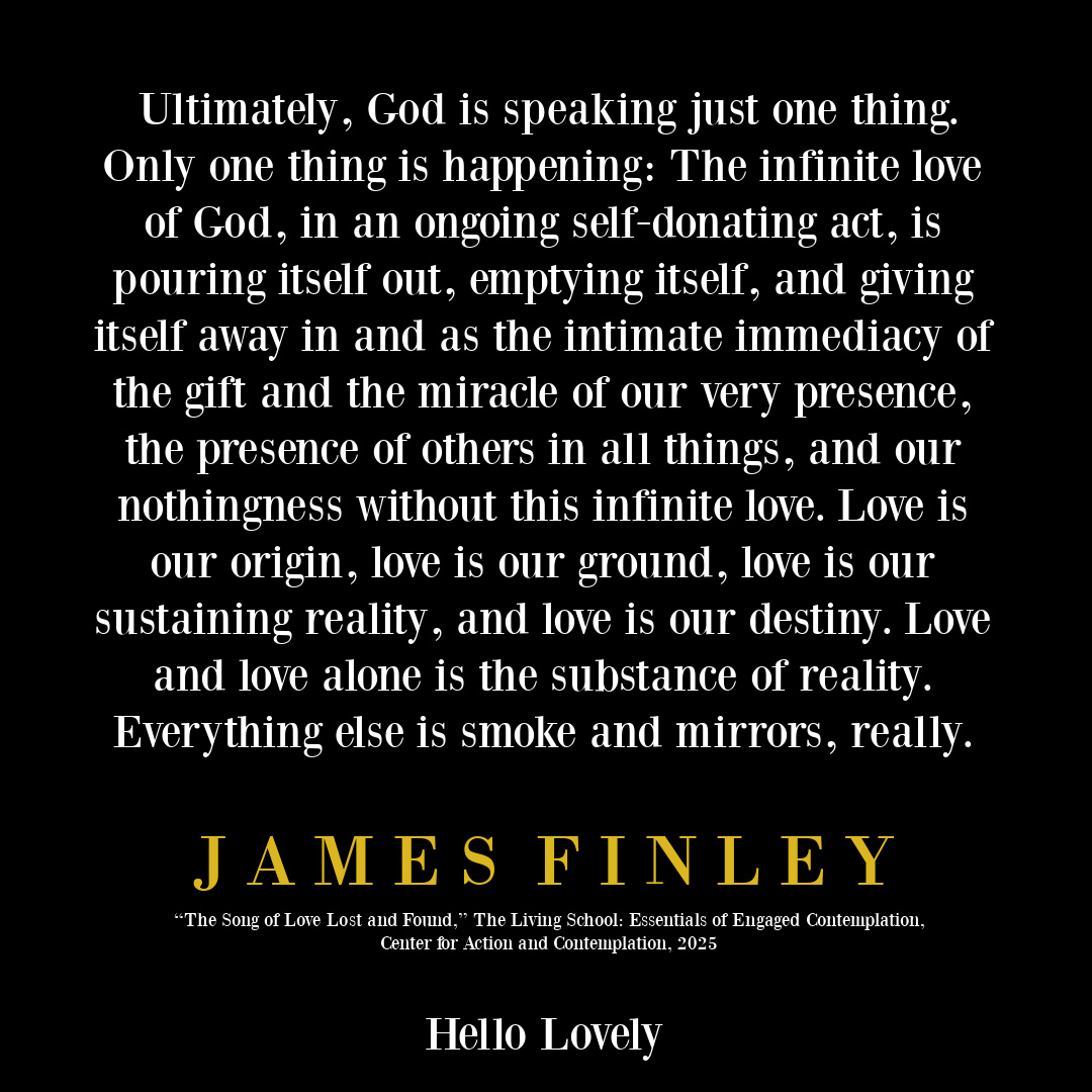 James Finley love quote on Hello Lovely Studio. #contemplativequotes
