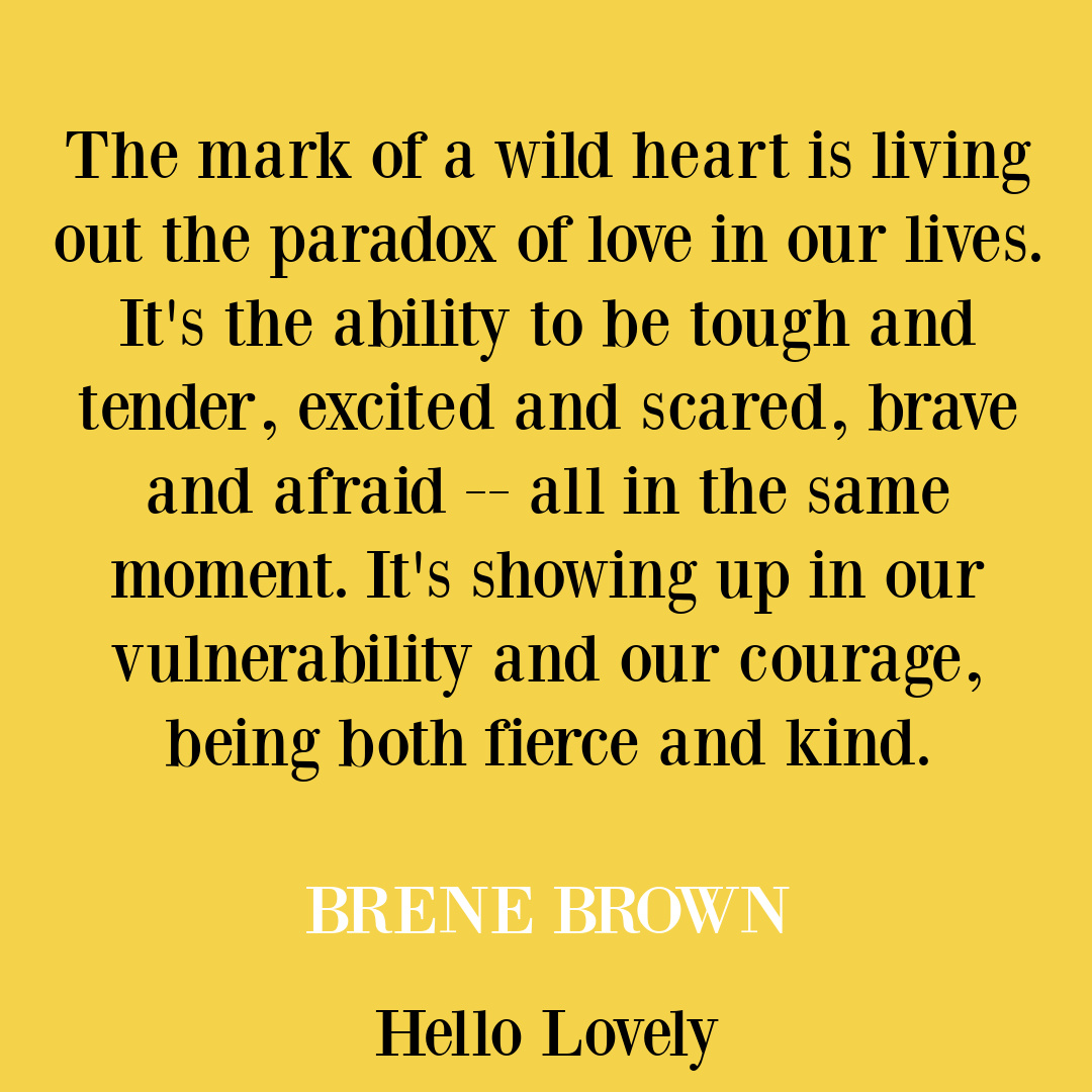 Brene Brown quote about the heart on Hello Lovely Studio. #personalgrowth #brenebrown