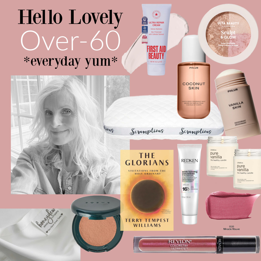 Hello Lovely Over-60 makeup, beauty, skincare, and everyday yum favorites.
