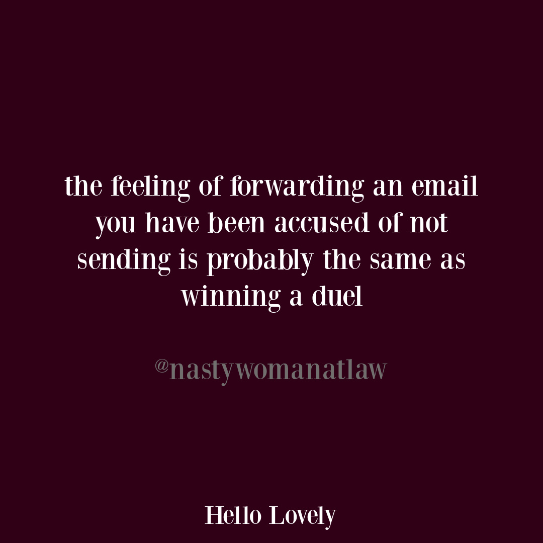 Funny email tweet from nastywomanatlaw on Hello Lovely Studio.