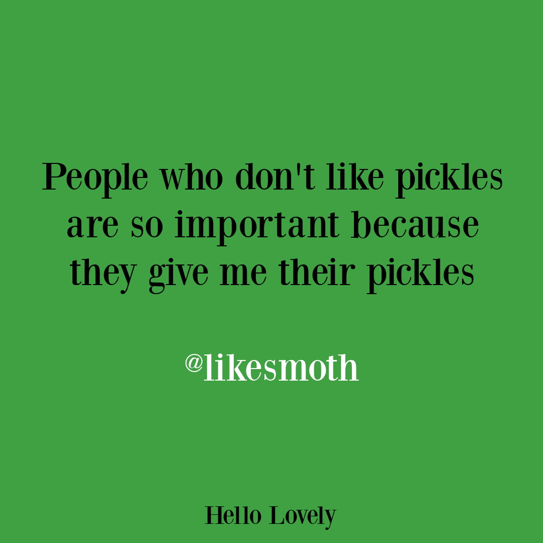 Hilarious pickle tweet from likesmoth on Hello Lovely Studio.