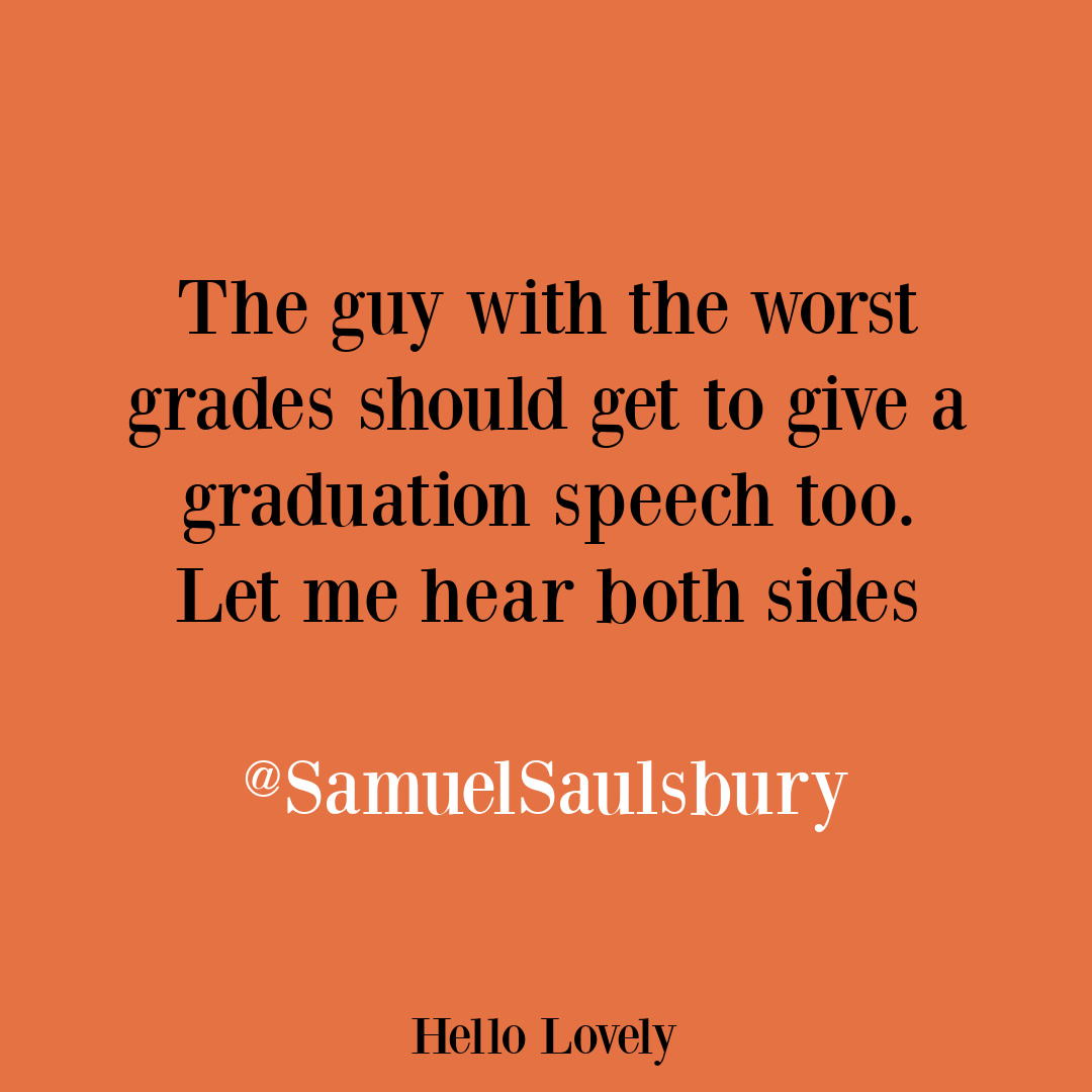 Hilarious tweet about graduation speeches from samuelsaulsbury on Hello Lovely Studio.